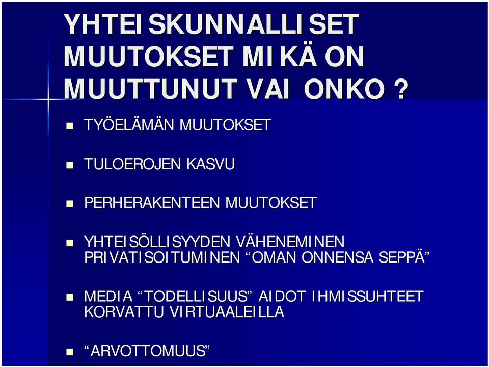 MUUTOKSET YHTEISÖLLISYYDEN VÄHENEMINEN V PRIVATISOITUMINEN OMAN