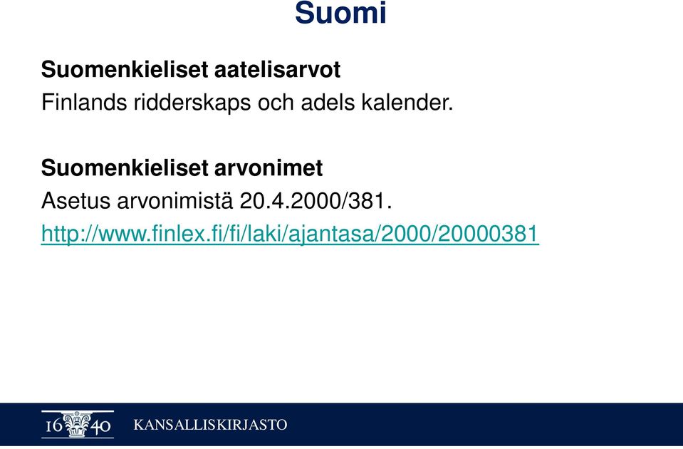 Suomenkieliset arvonimet Asetus arvonimistä 20.