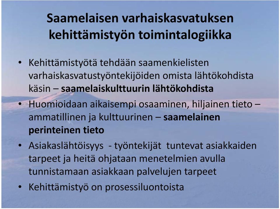 osaaminen, hiljainen tieto ammatillinen ja kulttuurinen saamelainen perinteinen tieto Asiakaslähtöisyys työntekijät