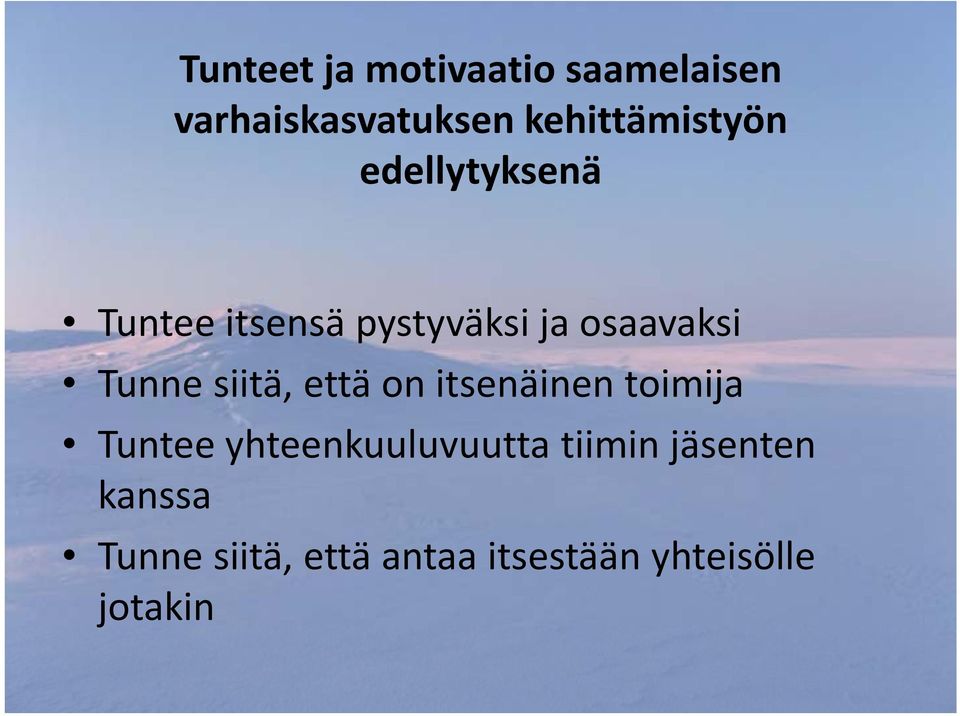 osaavaksi Tunne siitä, että on itsenäinen toimija Tuntee