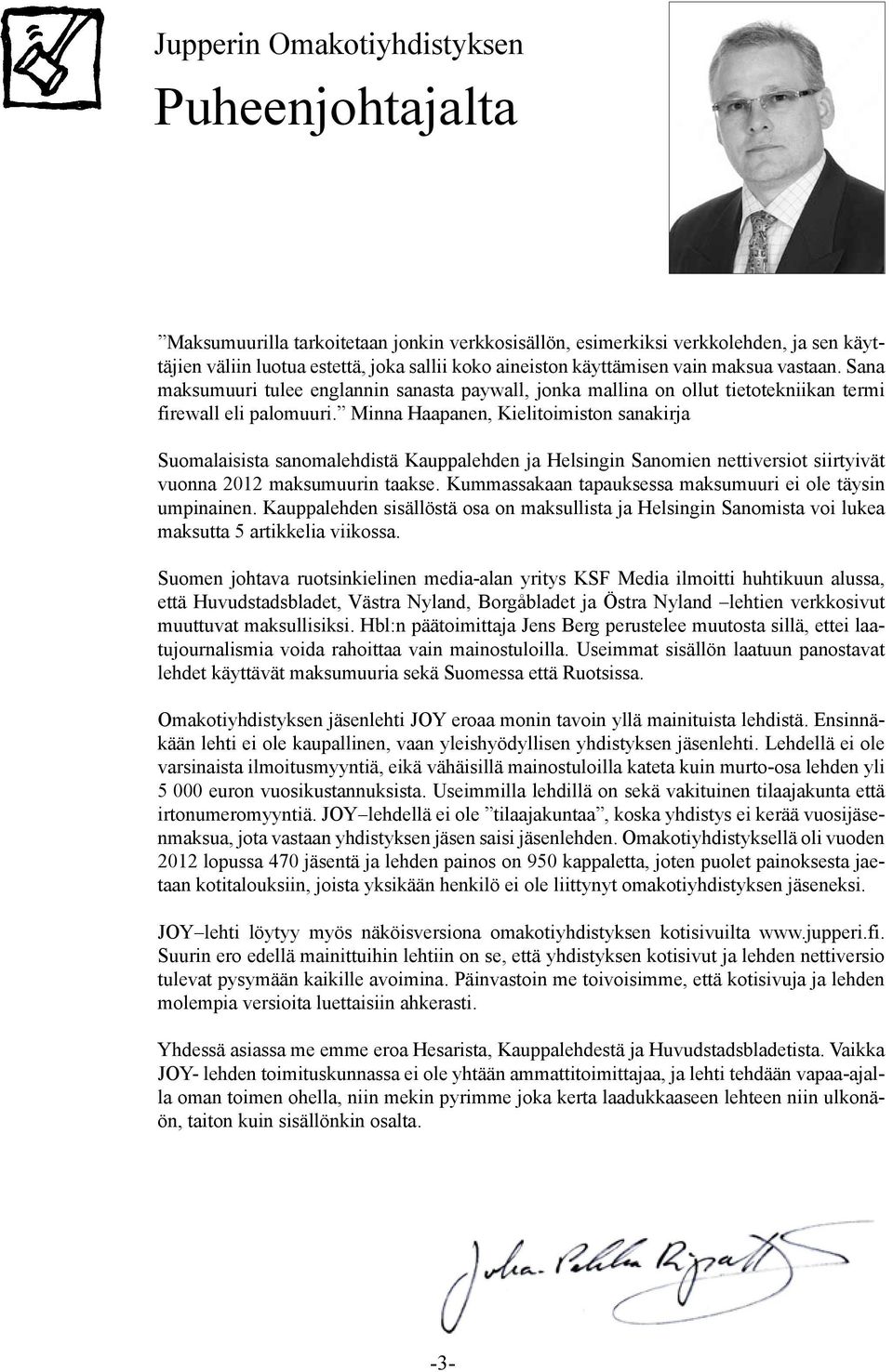 Minna Haapanen, Kielitoimiston sanakirja Suomalaisista sanomalehdistä Kauppalehden ja Helsingin Sanomien nettiversiot siirtyivät vuonna 2012 maksumuurin taakse.