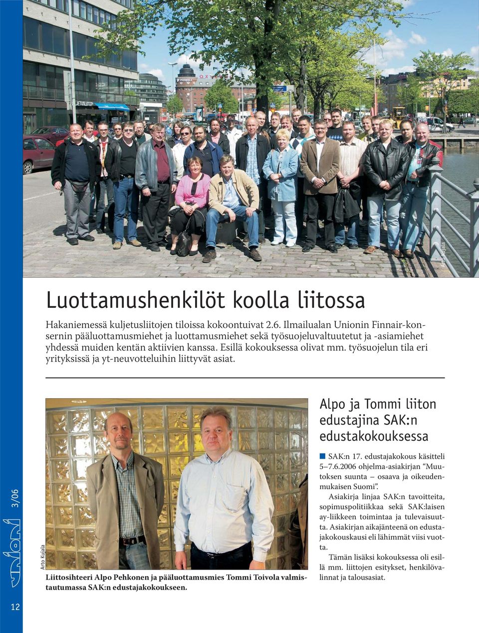 työsuojelun tila eri yrityksissä ja yt-neuvotteluihin liittyvät asiat.