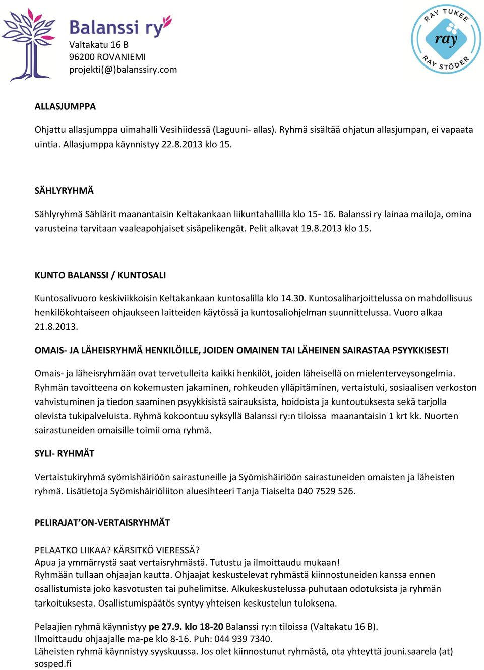 2013 klo 15. KUNTO BALANSSI / KUNTOSALI Kuntosalivuoro keskiviikkoisin Keltakankaan kuntosalilla klo 14.30.