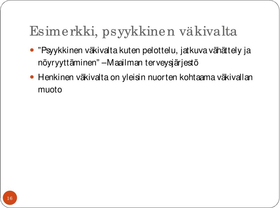 nöyryyttäminen Maailman terveysjärjestö Henkinen