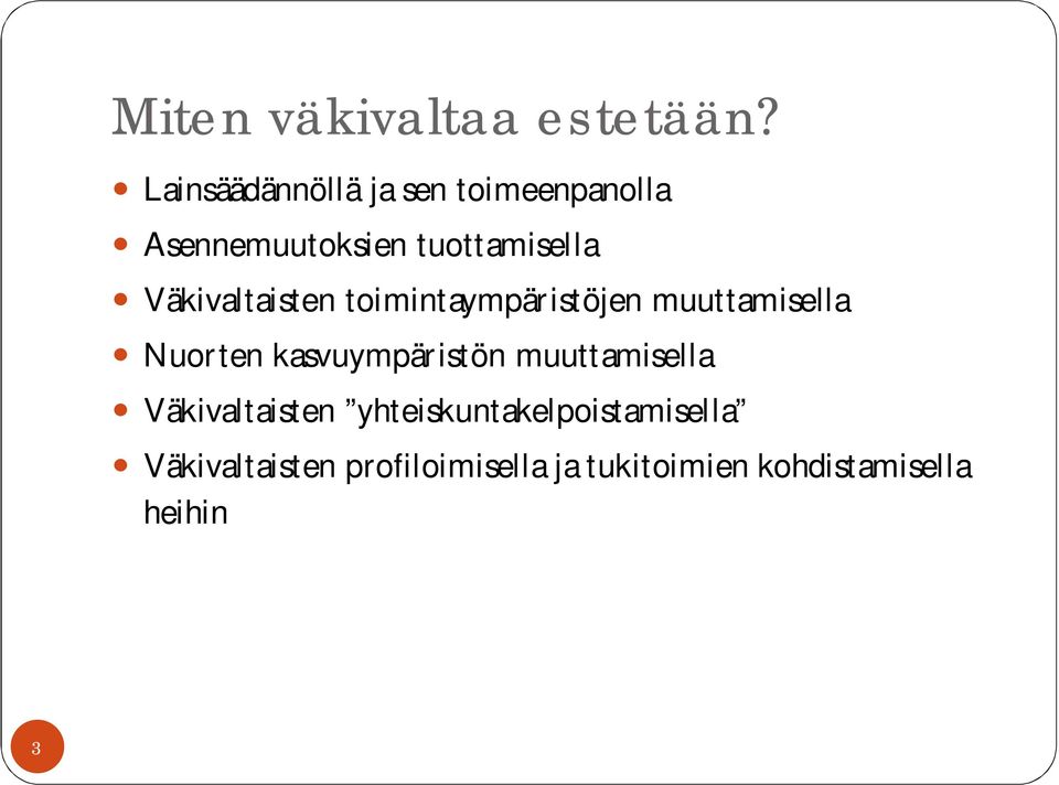 Väkivaltaisten toimintaympäristöjen muuttamisella Nuorten kasvuympäristön
