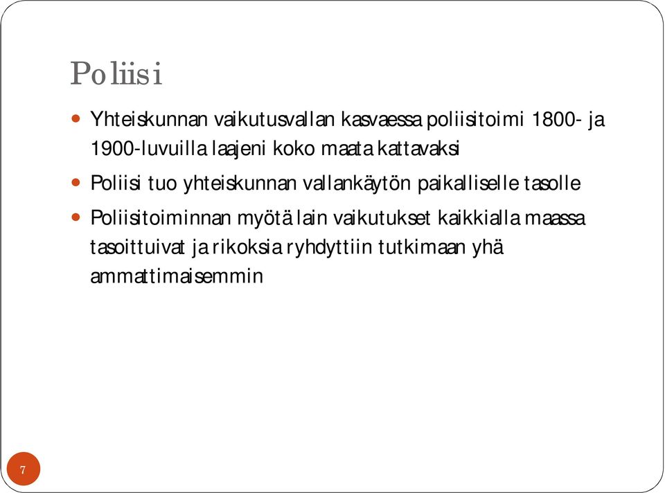 vallankäytön paikalliselle tasolle Poliisitoiminnan myötä lain vaikutukset