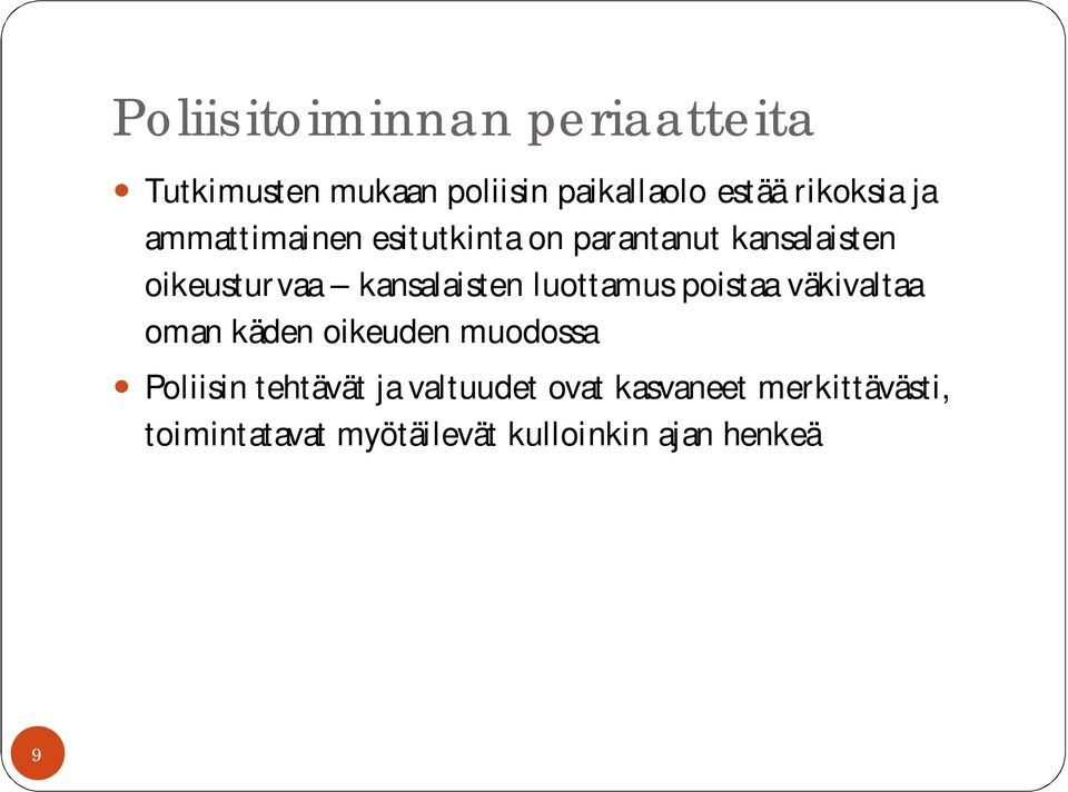 kansalaisten luottamus poistaa väkivaltaa oman käden oikeuden muodossa Poliisin