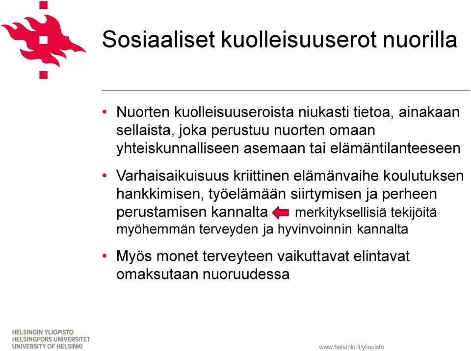 elämänvaihe koulutuksen hankkimisen, työelämään siirtymisen ja perheen perustamisen kannalta merkityksellisiä
