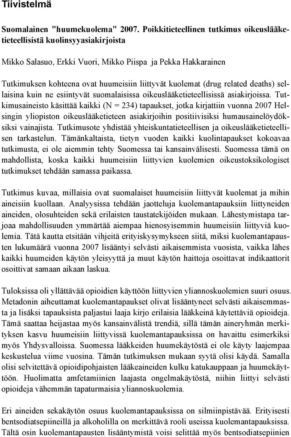 (drug related deaths) sellaisina kuin ne esiintyvät suomalaisissa oikeuslääketieteellisissä asiakirjoissa.