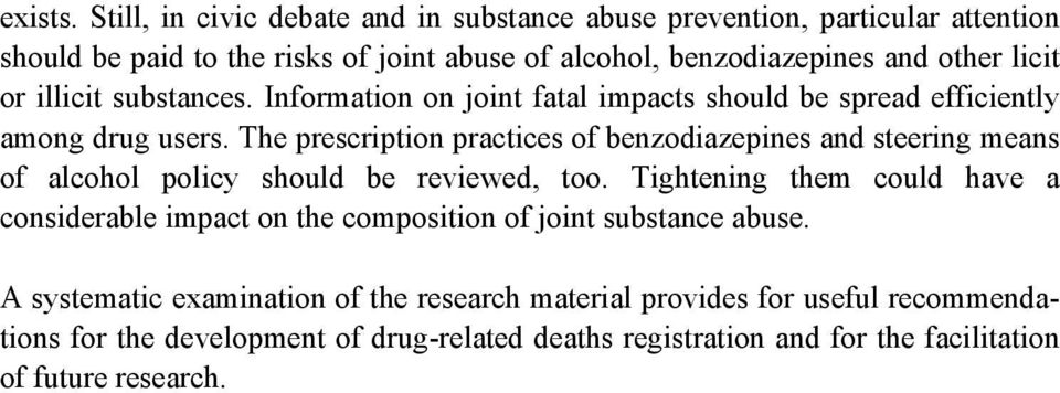 or illicit substances. Information on joint fatal impacts should be spread efficiently among drug users.