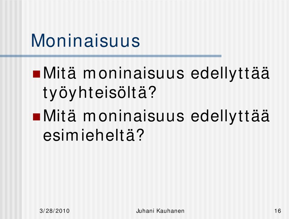 Mitä moninaisuus edellyttää