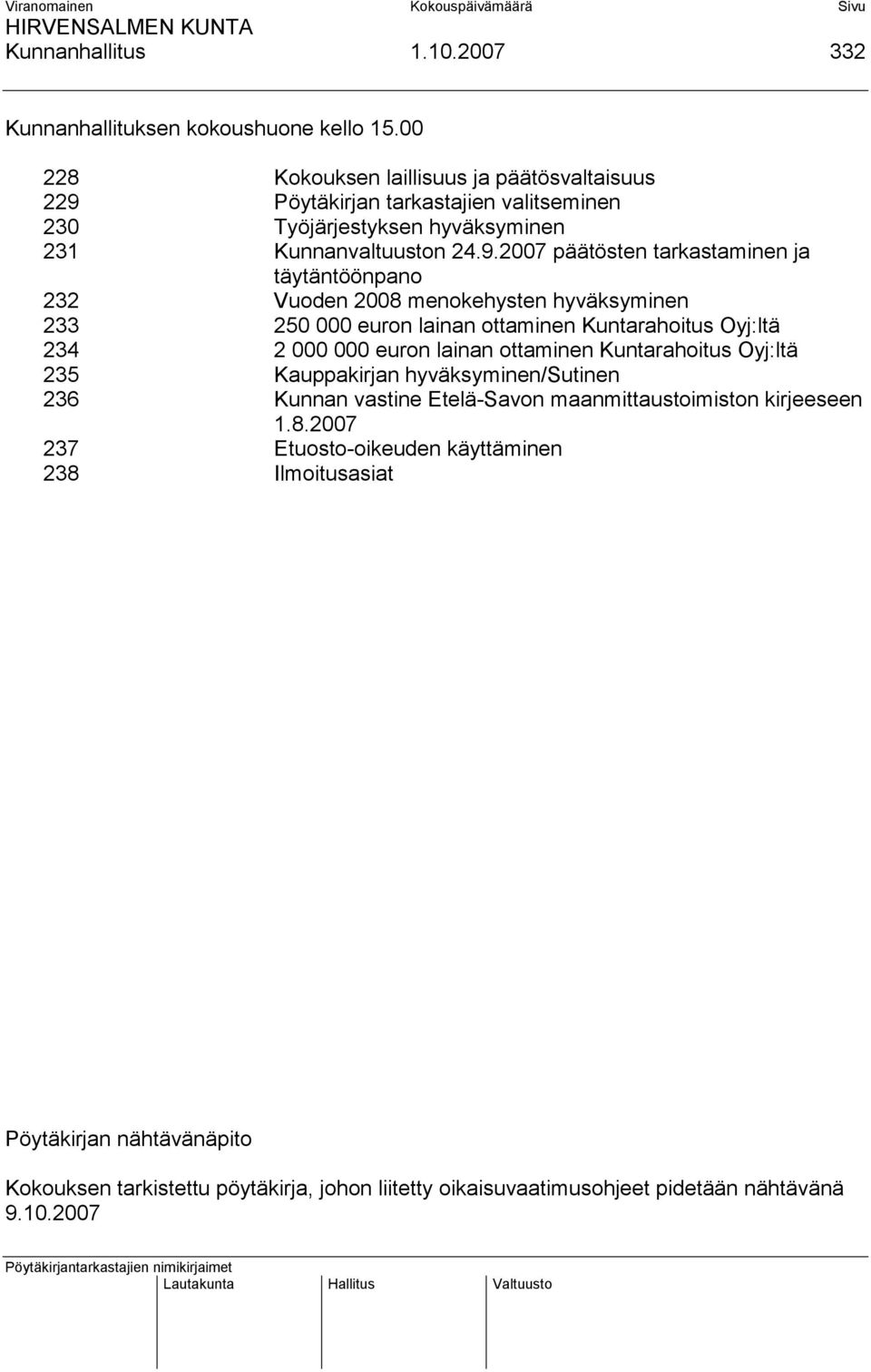 Pöytäkirjan tarkastajien valitseminen 230 Työjärjestyksen hyväksyminen 231 Kunnanvaltuuston 24.9.