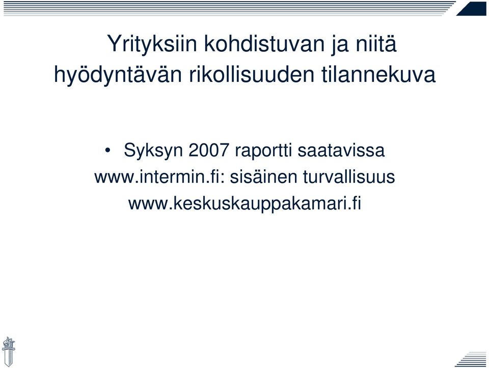 Syksyn 2007 raportti saatavissa www.