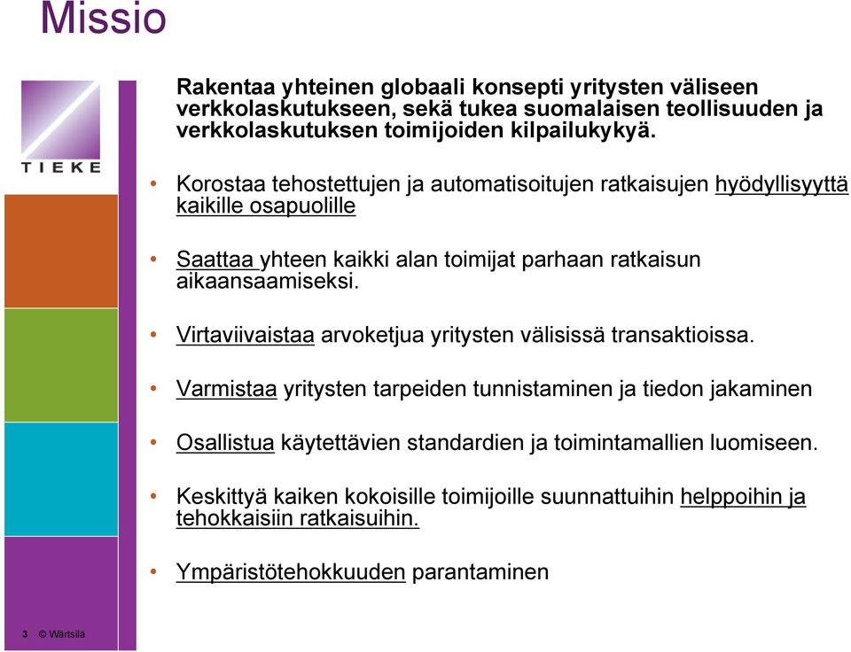 Virtaviivaistaa arvoketjua yritysten välisissä transaktioissa.