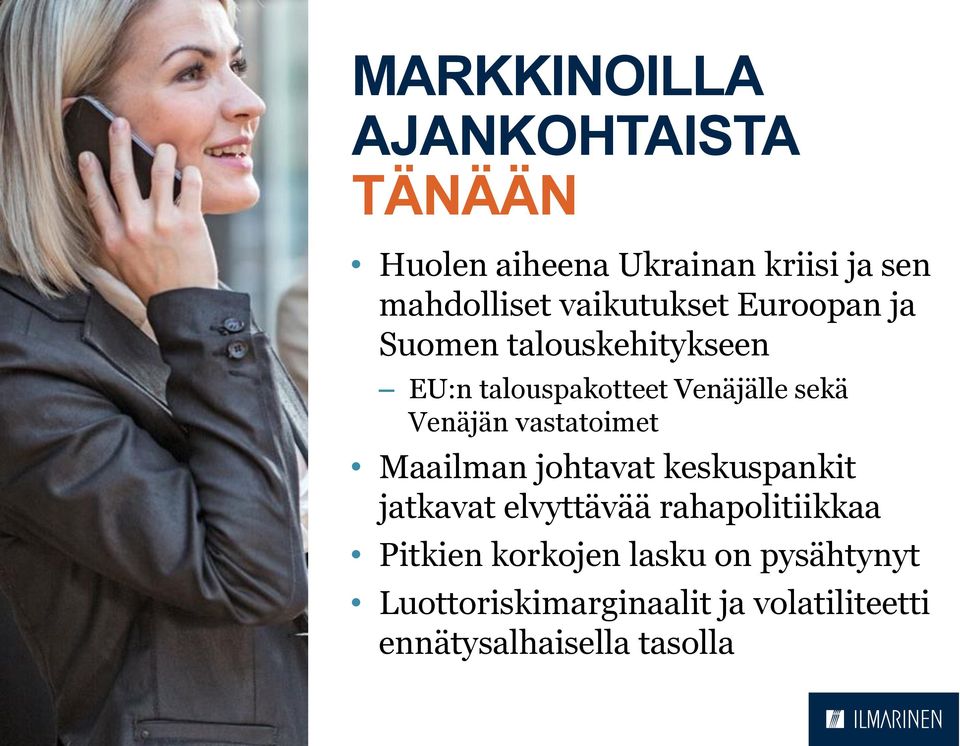 Venäjän vastatoimet Maailman johtavat keskuspankit jatkavat elvyttävää rahapolitiikkaa