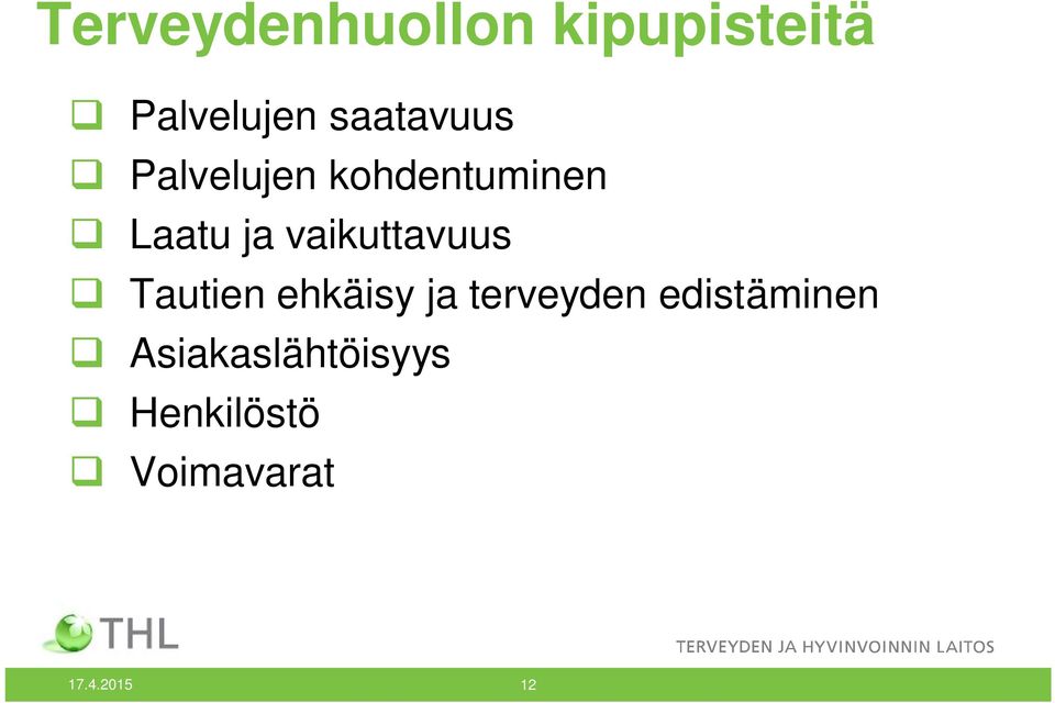 vaikuttavuus q Tautien ehkäisy ja terveyden