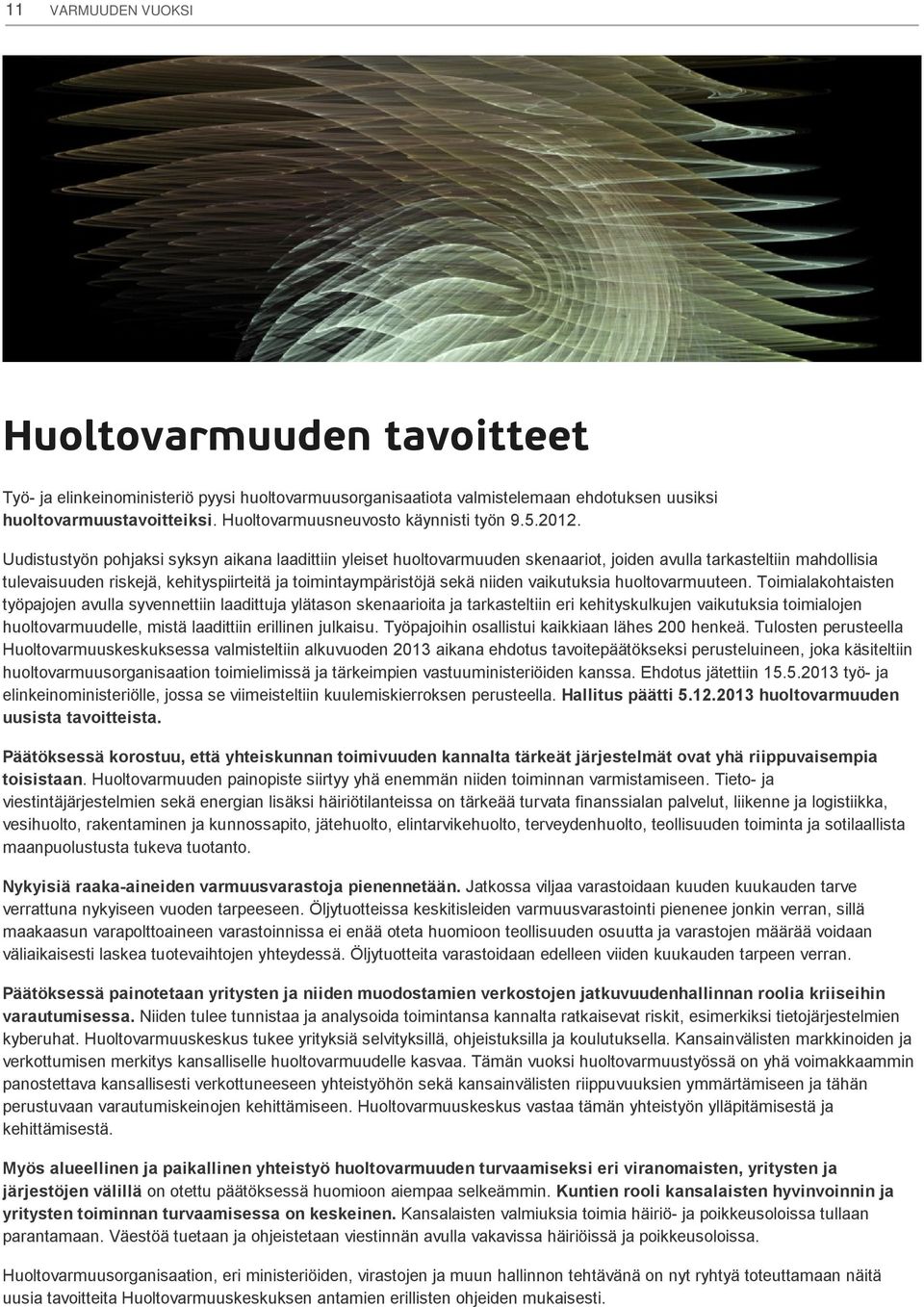 vaikutuksia huoltovarmuuteen.