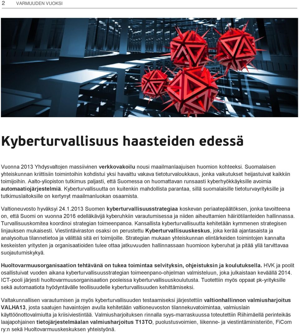 Aalto-yliopiston tutkimus paljasti, että Suomessa on huomattavan runsaasti kyberhyökkäyksille avoimia automaatiojärjestelmiä.