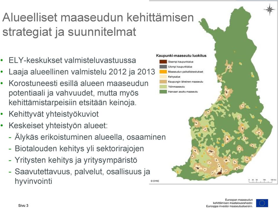 etsitään keinoja.