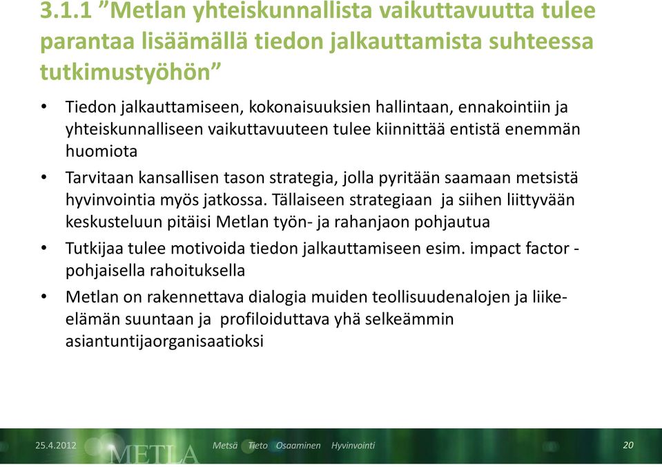 hyvinvointia myös jatkossa.
