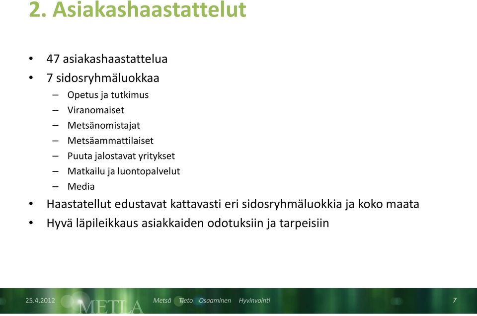 yritykset Matkailu ja luontopalvelut Media Haastatellut edustavat kattavasti