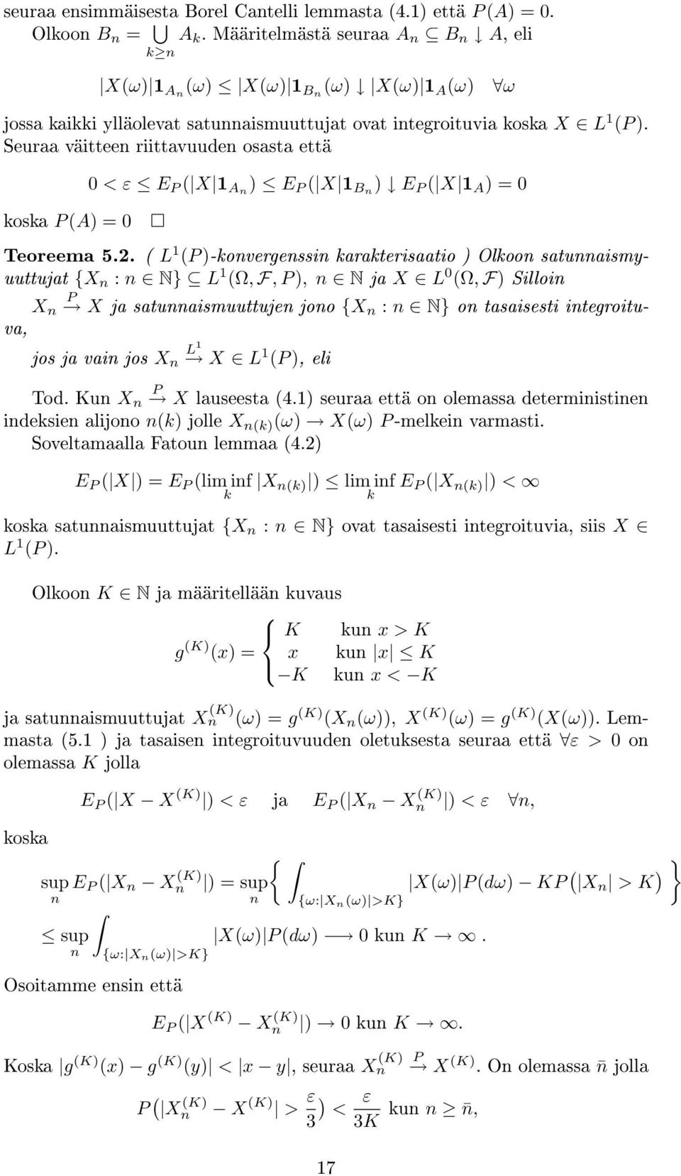 Seuraa väitteen riittavuuden osasta että koska P A = 0 0 < ε E P X 1 An E P X 1 Bn E P X 1 A = 0 Teoreema 5.2.