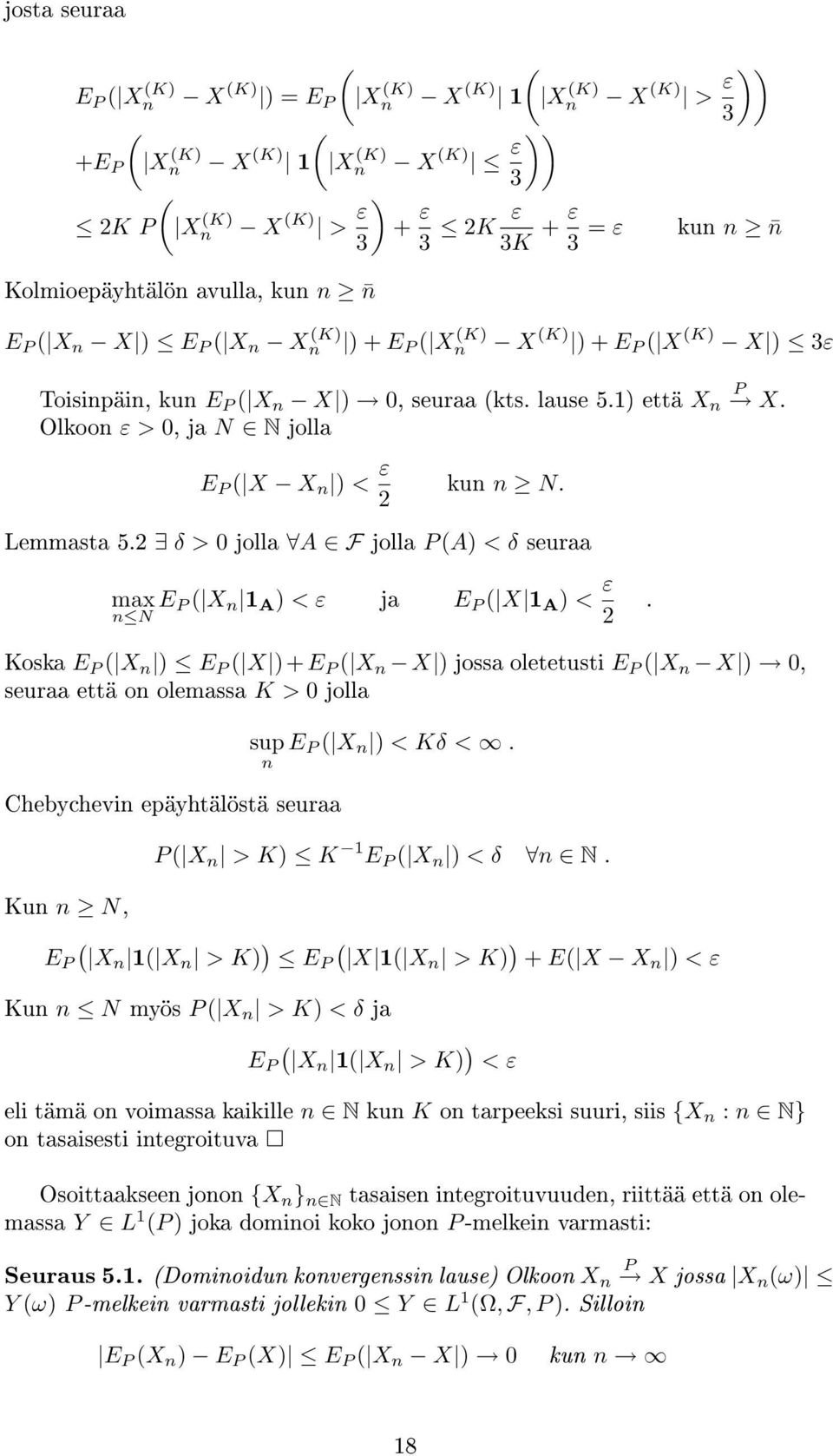 2 δ > 0 jolla A F jolla P A < δ seuraa max n N E P X n 1 A < ε ja E P X 1 A < ε 2.