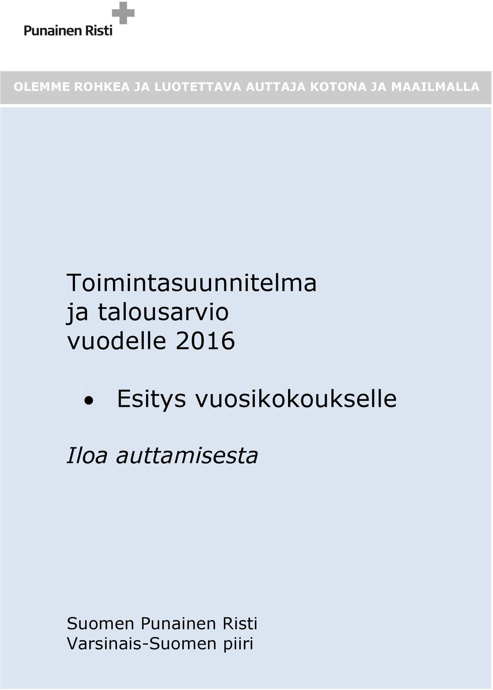 vuodelle 2016 Esitys vuosikokoukselle Iloa