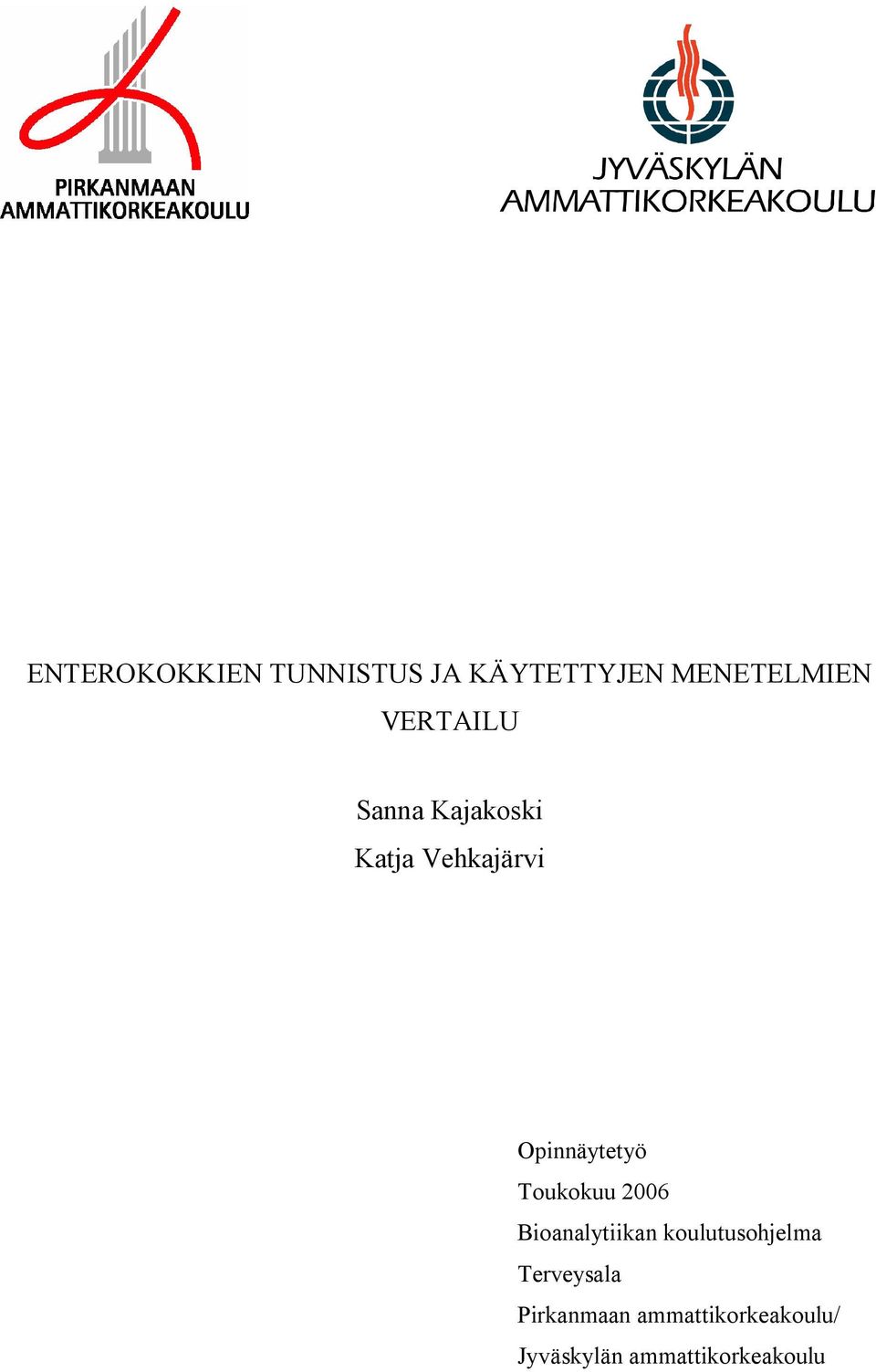 Toukokuu 2006 Bioanalytiikan koulutusohjelma Terveysala