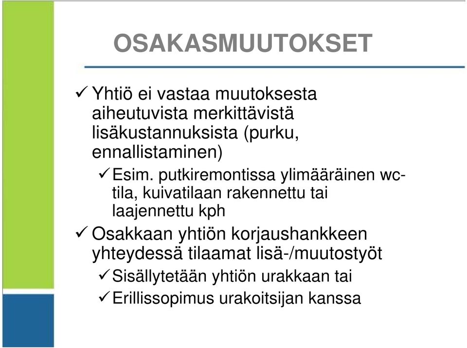 putkiremontissa ylimääräinen wctila, kuivatilaan rakennettu tai laajennettu kph