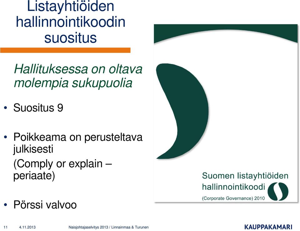 Suositus 9 Poikkeama on perusteltava