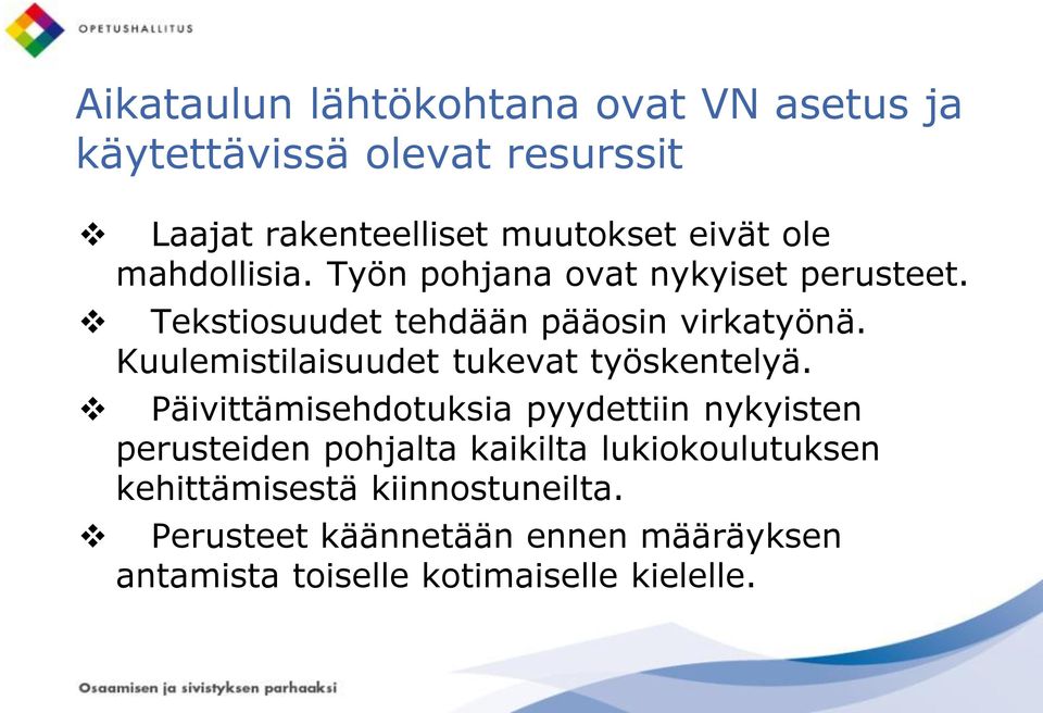 Kuulemistilaisuudet tukevat työskentelyä.