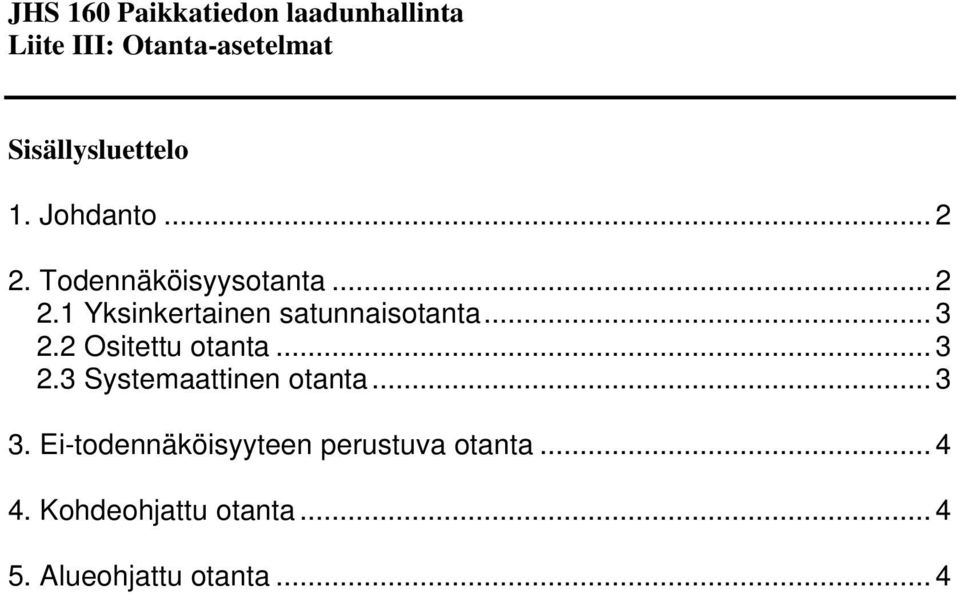 .. 3 2.2 Ositettu otanta... 3 2.3 Systemaattinen otanta... 3 3.