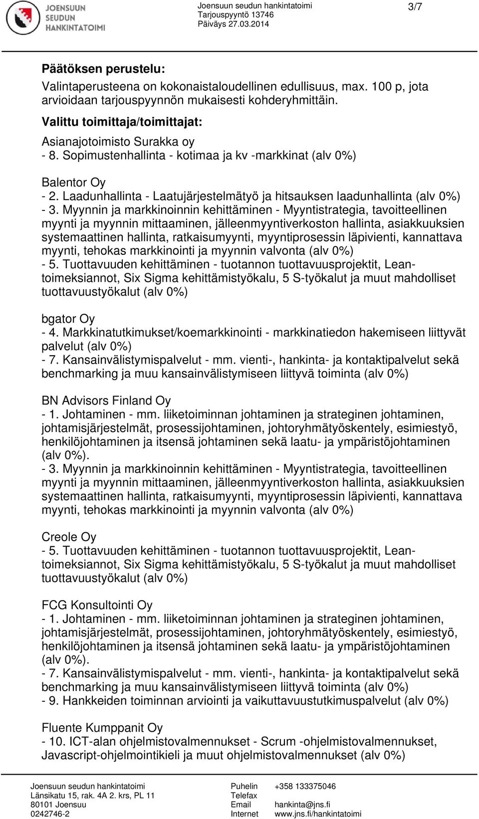 Valittu toimittaja/toimittajat: Asianajotoimisto Surakka oy - 8.