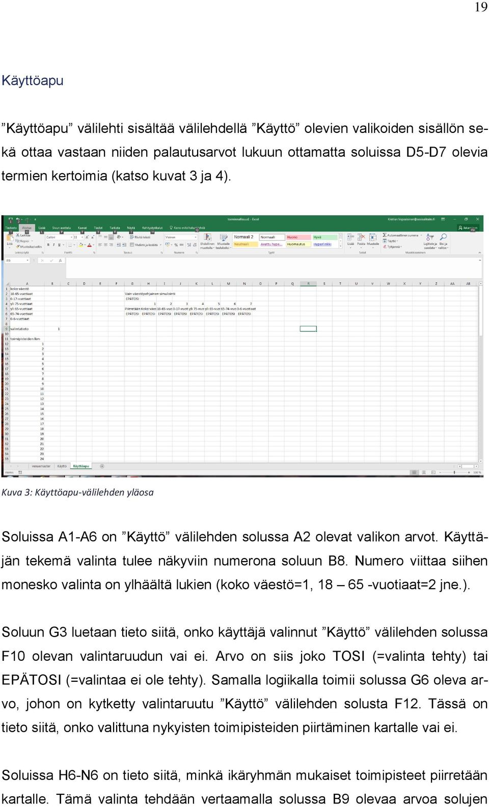 Numero viittaa siihen monesko valinta on ylhäältä lukien (koko väestö=1, 18 65 -vuotiaat=2 jne.).