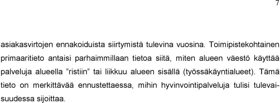 väestö käyttää palveluja alueella ristiin tai liikkuu alueen sisällä