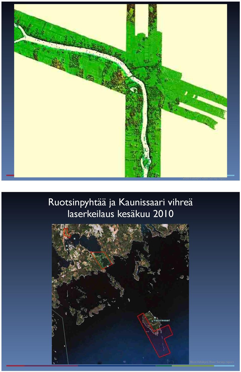 laserkeilaus kesäkuu 2010  Figure 2.