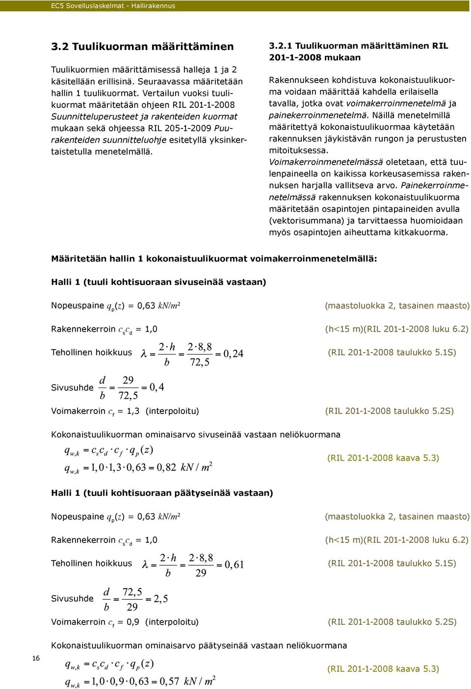 yksinkertaistetulla menetelmällä. 3.2.