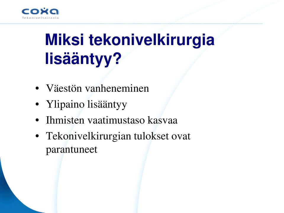 lisääntyy Ihmisten vaatimustaso