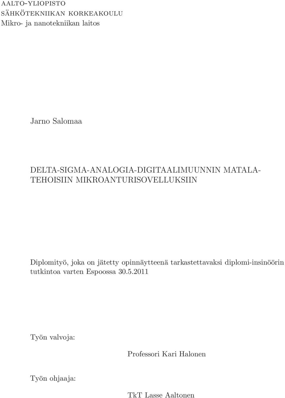 Diplomityö, joka on jätetty opinnäytteenä tarkastettavaksi diplomi-insinöörin tutkintoa