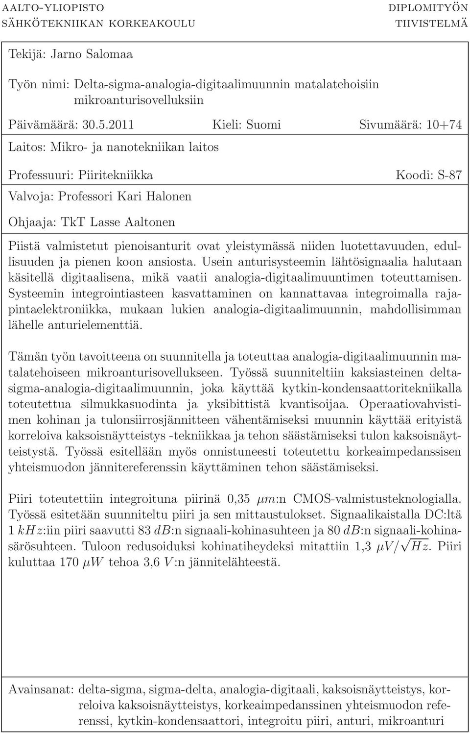 pienoisanturit ovat yleistymässä niiden luotettavuuden, edullisuuden ja pienen koon ansiosta.