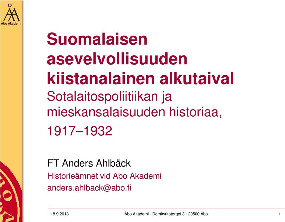 1932 FT Anders Ahlbäck Historieämnet vid Åbo Akademi anders.