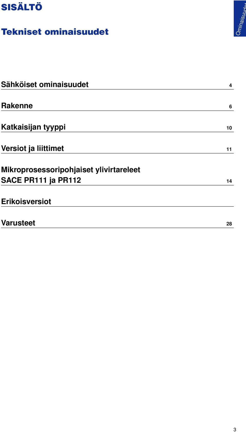 tyyppi Versiot ja liittimet