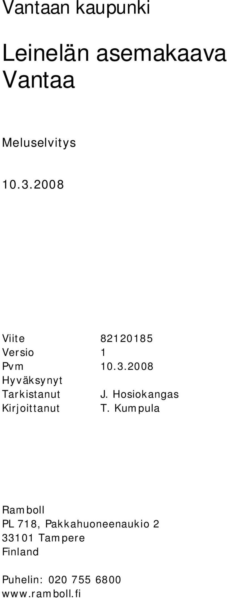 2008 Hyväksynyt Tarkistanut J. Hosiokangas Kirjoittanut T.
