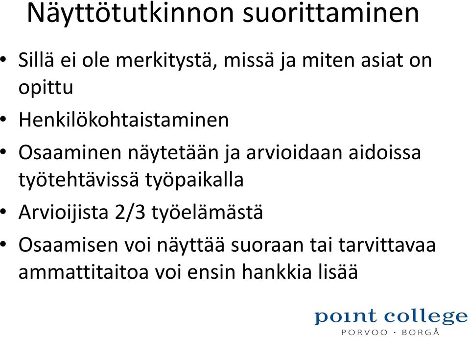 aidoissa työtehtävissä työpaikalla Arvioijista 2/3 työelämästä