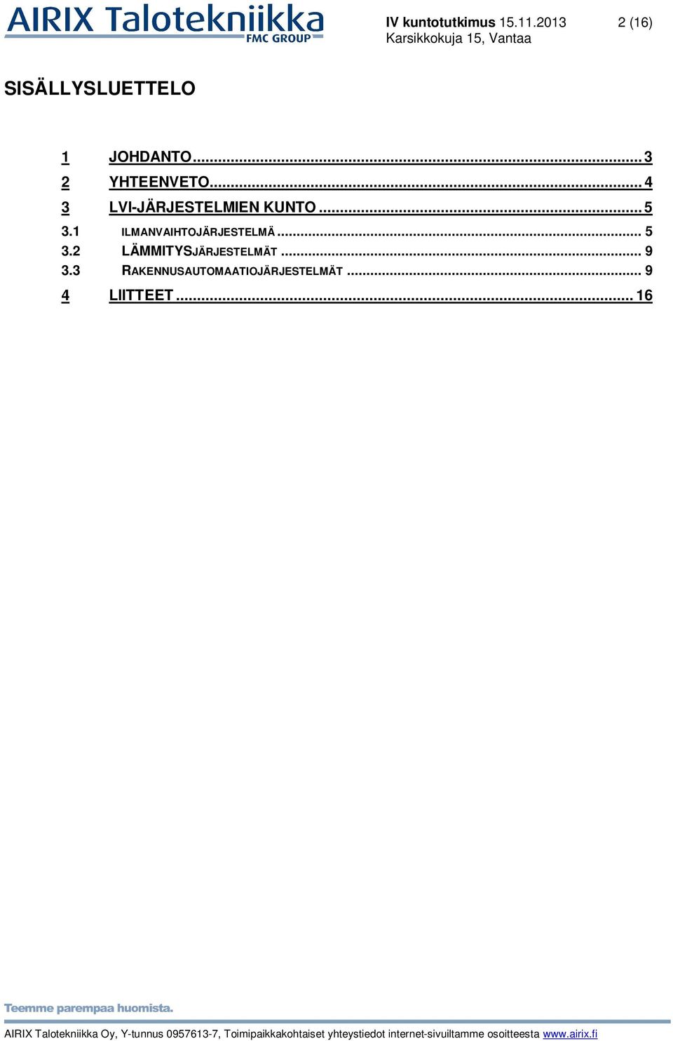 .. 4 3 LVI-JÄRJESTELMIEN KUNTO... 5 3.