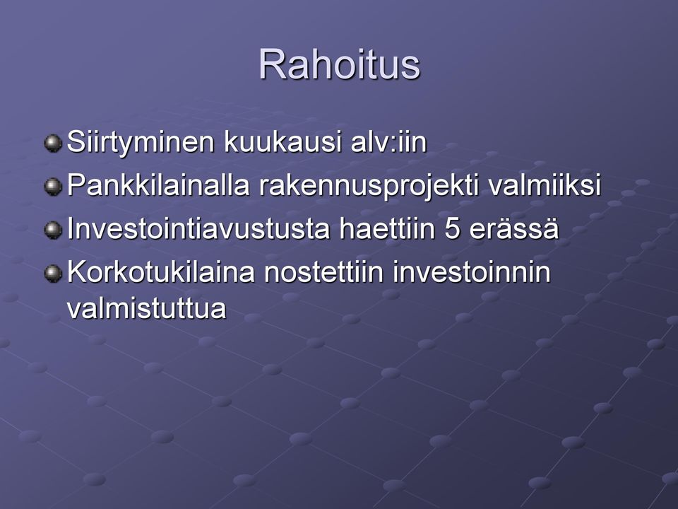 Investointiavustusta haettiin 5 erässä