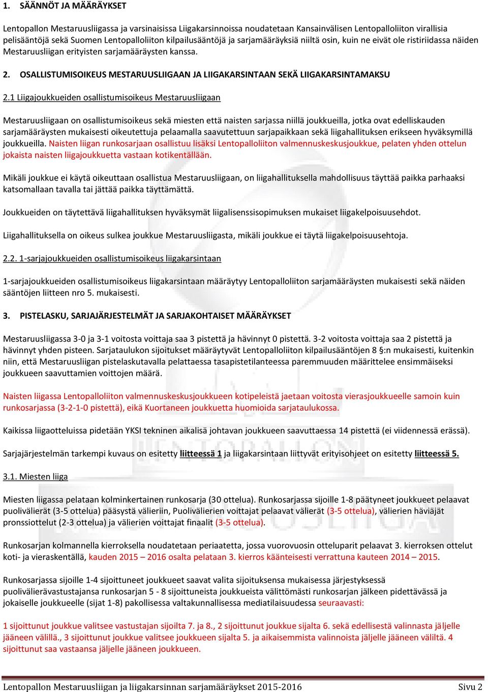 OSALLISTUMISOIKEUS MESTARUUSLIIGAAN JA LIIGAKARSINTAAN SEKÄ LIIGAKARSINTAMAKSU 2.