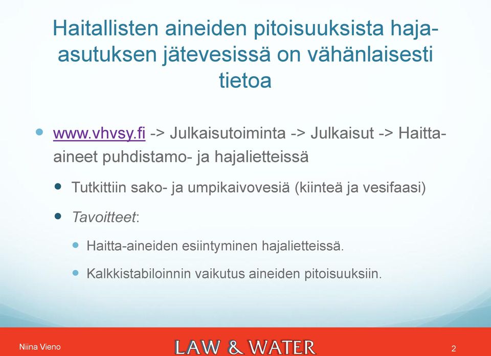 fi -> Julkaisutoiminta -> Julkaisut -> Haittaaineet puhdistamo- ja hajalietteissä