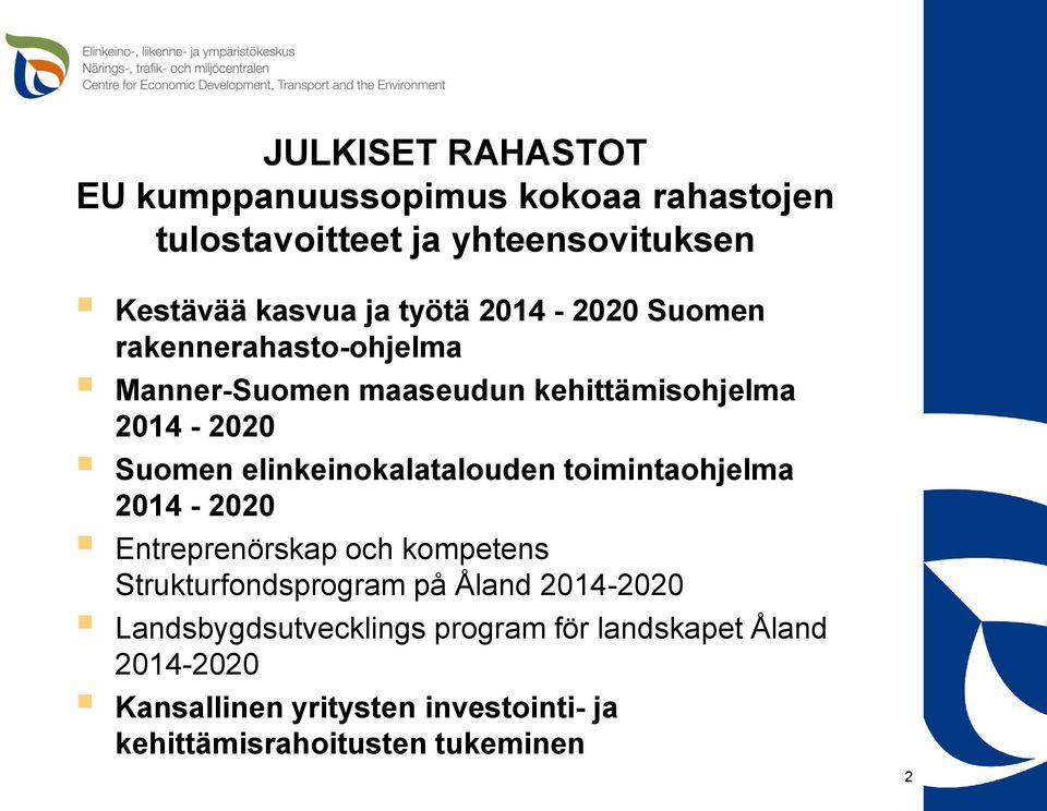 elinkeinokalatalouden toimintaohjelma 2014-2020 Entreprenörskap och kompetens Strukturfondsprogram på Åland